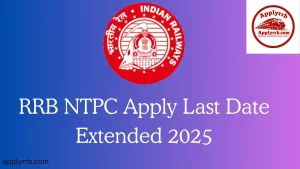 RRB NTPC Graduate Level Last Date Extended