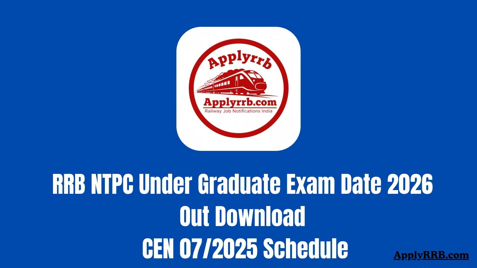 RRB NTPC Under Graduate Exam Date 2026